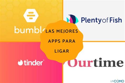 Las mejores aplicaciones para ligar gratuitamente sin costo